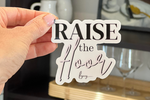 Raise the Floor Sticker – Legacy By Kim