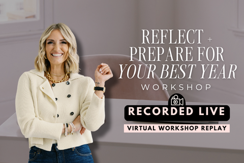 Reflect and Prepare for Your Best Year Virtual Workshop [Recorded Live]